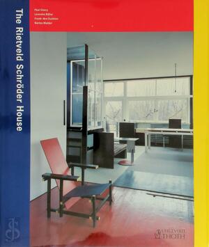 The Rietveld Schröder House - Paul Overy, Lenneke Büller, Frank van der Oudsten