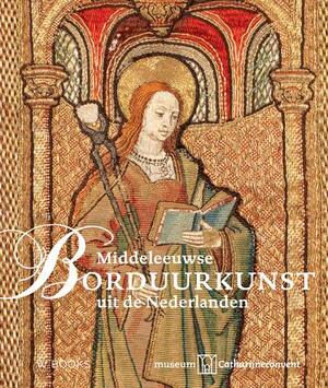 Middeleeuwse borduurkunst uit de Nederlanden - Middeleeuwse borduurkunst uit de Nederlanden -