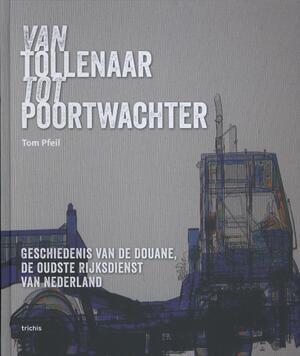Van Tollenaar naar Poortwachter - Tom Pfeil