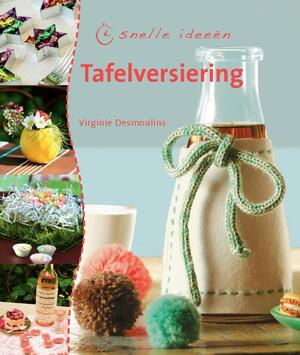 Tafelversieringen - Viginie Desmoulins, Charlotte Vannier Tafelversieringen - Viginie Desmoulins, Charlotte Vannier