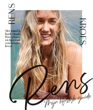 RENS - Mijn lifestyleguide - Rens Kroes RENS - Mijn lifestyleguide - Rens Kroes
