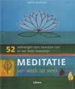 Meditatie van week tot week - David Fontana, Julia Charles, Carlo Gremmen Meditatie van week tot week - David Fontana, Julia Charles, Carlo Gremmen