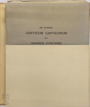 Canticum Canticorum. Het blokboek Canticum Canticorum als grapisch kunstwerk - A.J.J. Delen, M. C.S.U. Meertens