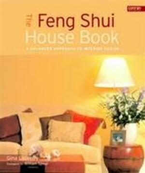 The feng shui house book - Gina Lazenby