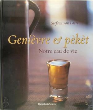 Genièvre et pèkèt - Stefan van Laere Genièvre et pèkèt - Stefan van Laere