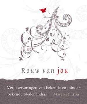 Rouw van jou - Margreet Eriks, Margreet Eriks Rouw van jou - Margreet Eriks, Margreet Eriks