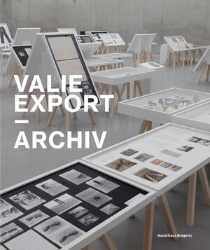 Valie Export – Archiv - Astrid Wege Jürgen Thaler