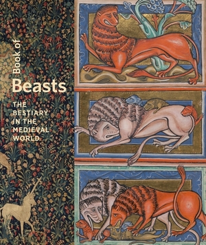 Book of beasts - the bestiary in the medieval world - Elizabeth Morrison, Larisa Grollemond