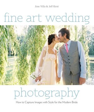 Fine Art Wedding Photography - Jose Villa, Jeff Kent