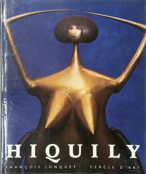 Philippe Hiquily - François Jonquet, Philippe Hiquily