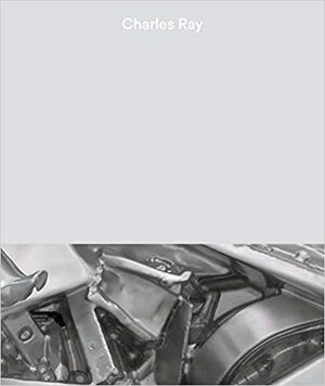 Charles Ray - Emily Wei Rales, Nora Severson Cafritz, Ali Nemerov