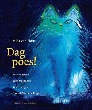 Dag poes! - Mies van Hout, Sjoerd Kuyper, Bette Westera, Hans & Monique Hagen, Koos Meinderts
