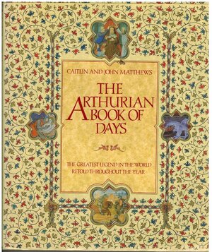 Arthurian Book of Days - Caitlin Matthews Arthurian Book of Days - Caitlin Matthews