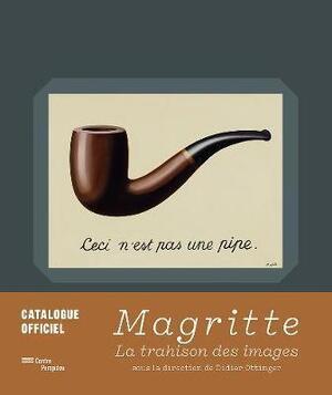 Magritte - La Trahison Des Images - Didier Ottinger Magritte - La Trahison Des Images - Didier Ottinger