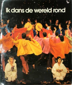 Ik dans de wereld rond - J. Halsberghe, Irina van Goeree Ik dans de wereld rond - J. Halsberghe, Irina van Goeree