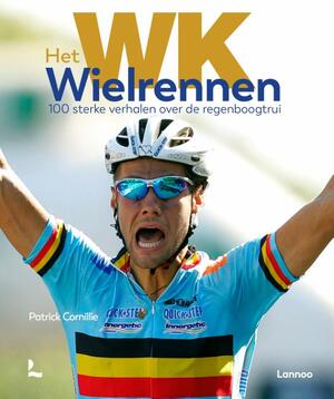 Het WK Wielrennen - Patrick Cornillie Het WK Wielrennen - Patrick Cornillie