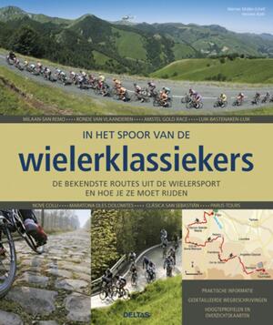 In het spoor van de wielerklassiekers - Werner Müller- Schell, Hennes Roth In het spoor van de wielerklassiekers - Werner Müller- Schell, Hennes Roth