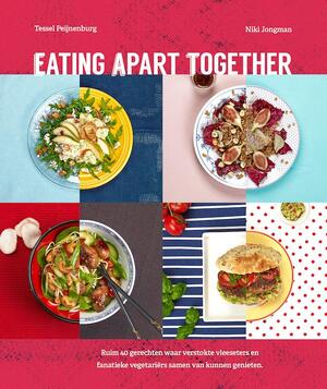 Eating apart together - Tessel Peijnenburg, Niki Jongman Eating apart together - Tessel Peijnenburg, Niki Jongman