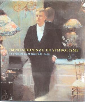Impressionisme en symbolisme - Mary Anne Stevens, Robert Hoozee, Royal Academy Of Arts (Great Britain), Jane Block Impressionisme en symbolisme - Mary Anne Stevens, Robert Hoozee, Royal Academy Of Arts (Great Britain), Jane Block