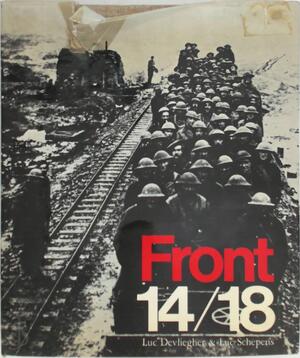 Front 14/18 - Luc Devliegher, Luc Schepens Front 14/18 - Luc Devliegher, Luc Schepens