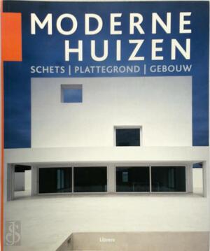 Moderne huizen - van schets tot gebouw - Gea Scheperkeuter Moderne huizen - van schets tot gebouw - Gea Scheperkeuter
