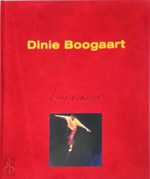 Dinie Boogaart - Koorddanser - Dinie Boogaart Dinie Boogaart - Koorddanser - Dinie Boogaart