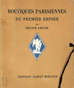 Boutiques parisiennes du Premier Empire - Hector Lefuel