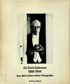 Dr. Erich Salomon, 1886-1944 - Erich Salomon, Els Barents, W.H. Roobol