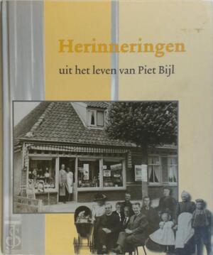 Herinneringen uit het leven van Piet Bijl - P. Bijl Herinneringen uit het leven van Piet Bijl - P. Bijl