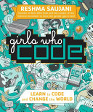 Girls who Code - Reshma Saujani Girls who Code - Reshma Saujani