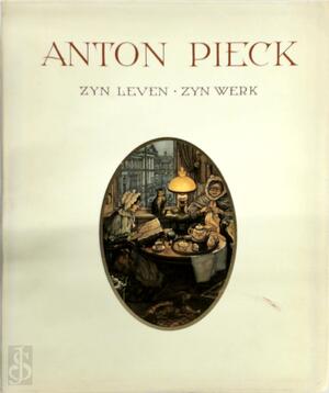 Anton Pieck zijn leven, zijn werk - B. van / VOGELESANG Eysselsteijn