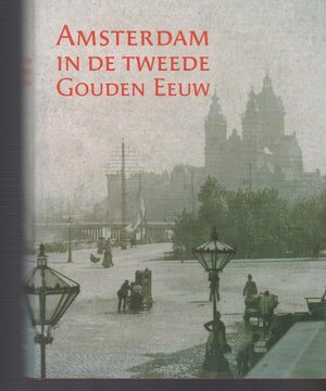 Amsterdam in de tweede Gouden Eeuw - Amsterdam in de tweede Gouden Eeuw -