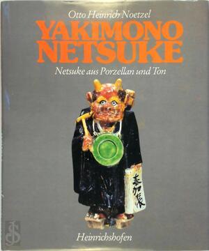Yakimono-Netsuke - Otto Heinrich Noetzel Yakimono-Netsuke - Otto Heinrich Noetzel