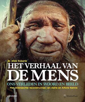 Het verhaal van de mens - Alice Roberts Het verhaal van de mens - Alice Roberts