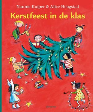 Kerstfeest in de klas - N. Kuiper, A. Hoogstad Kerstfeest in de klas - N. Kuiper, A. Hoogstad