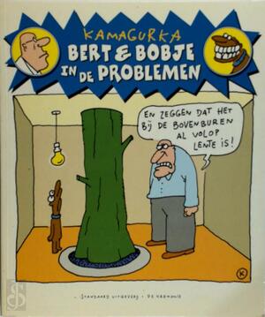 Bert & Bobje in de problemen - Kamagurka Bert & Bobje in de problemen - Kamagurka