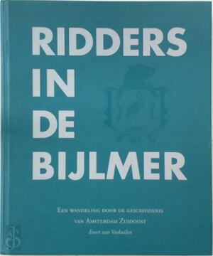 Ridders in de Bijlmer - Evert van Voskuilen Ridders in de Bijlmer - Evert van Voskuilen