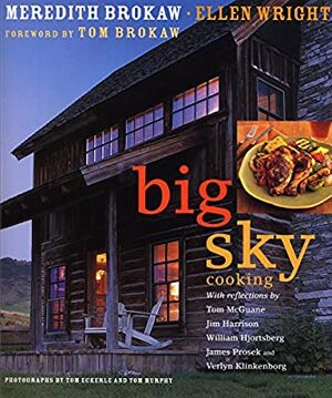 Big Sky Cooking - Meredith Brokaw, Ellen Wright