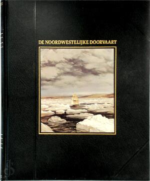 De noordwestelijke doorvaart - Brendan Lehane, Jeanne Buys, Jos Den Bekker De noordwestelijke doorvaart - Brendan Lehane, Jeanne Buys, Jos Den Bekker
