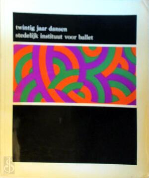 Twintig jaar dansen: het stedelijk instituut voor ballet - Rina Barbier