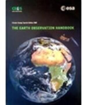 The Earth observation handbook - Stephen Ward, Committee on Earth Observation Satellites, P. Bond, European Space Agency The Earth observation handbook - Stephen Ward, Committee on Earth Observation Satellites, P. Bond, European Space Agency