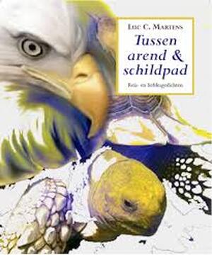 Tussen arend & schildpad - Luc C. Martens