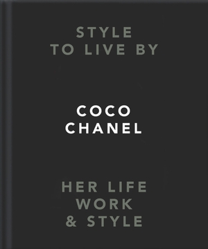 Style to live by: coco chanel: her life, work and style - Orange Hippo!