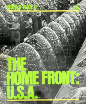 World War II - The Home Front: U.S.A. - Ronald H. Bailey World War II - The Home Front: U.S.A. - Ronald H. Bailey