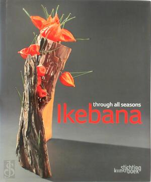 Ikebana through all seasons - Mit Ingelaere-Brandt