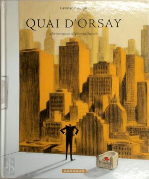 Quai d'Orsay - Tome 2: Chroniques diplomatiques - Abel Lanzac