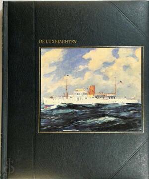 Die luxejachten - John Rousmaniere Die luxejachten - John Rousmaniere