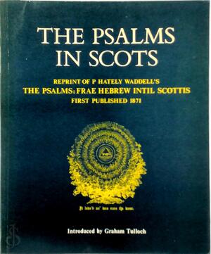 The Psalms in Scots - Peter Hately Waddell The Psalms in Scots - Peter Hately Waddell