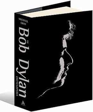The Bob Dylan Encyclopedia - Michael Gray