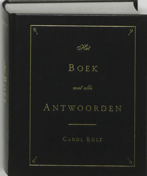 Het boek met alle antwoorden - Carol Bolt Het boek met alle antwoorden - Carol Bolt